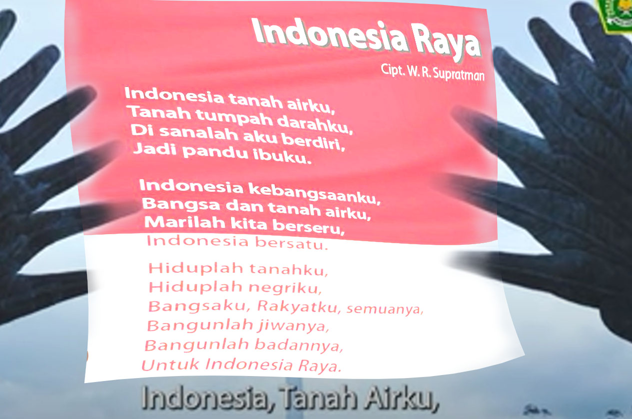 Lagu Indonesia Raya.