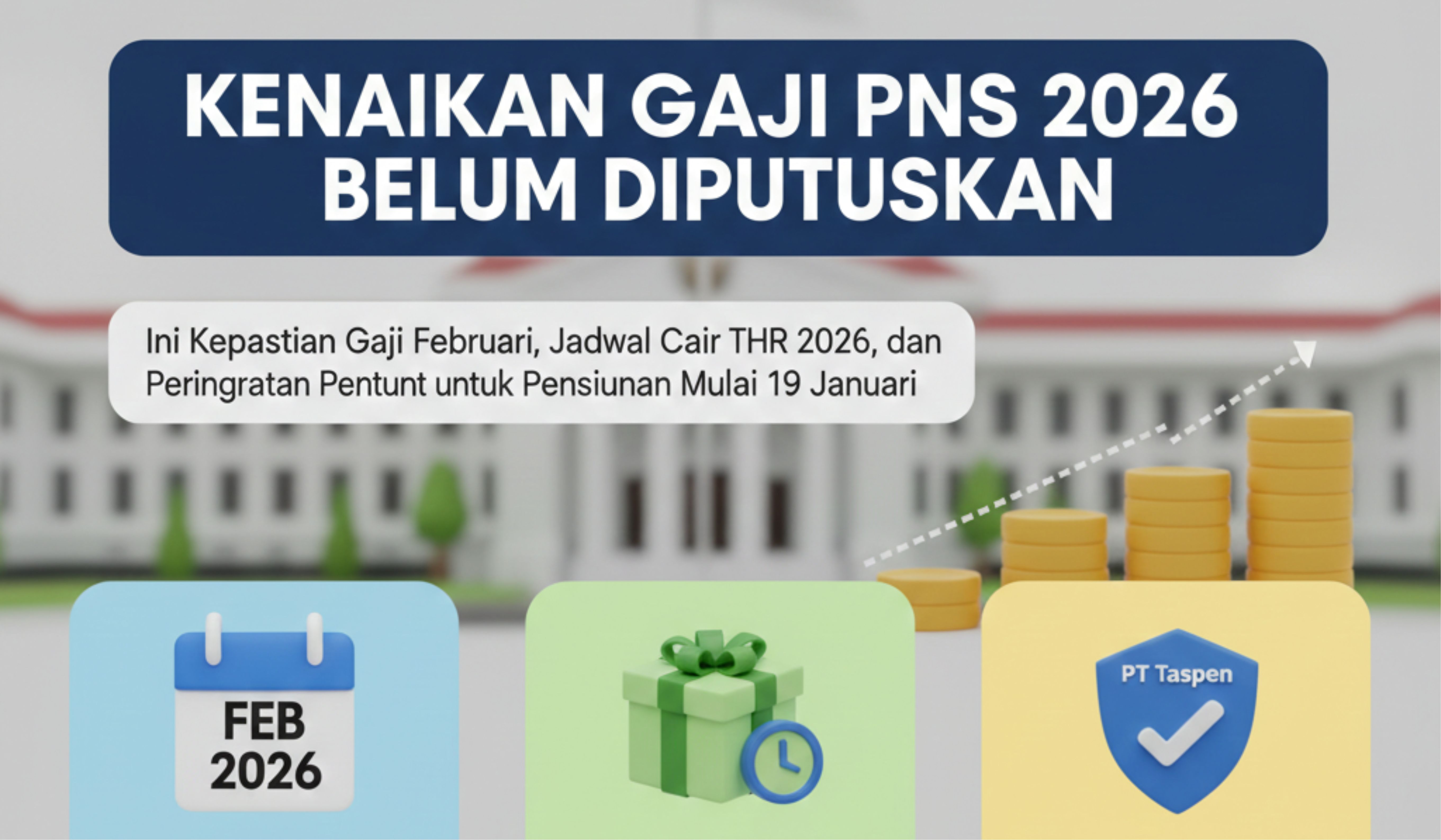 Kenaikan gaji PNS 2026 belum diputuskan. Simak gaji Februari, jadwal cair THR 2026, dan info penting pensiunan mulai 19 Januari.