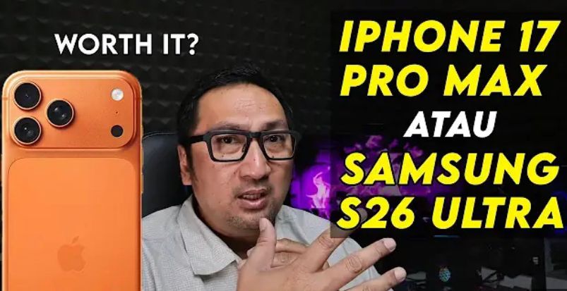 iPhone 17 Pro Max vs Samsung S26 Ultra ramai diperdebatkan. Reviewer bilang pertanyaannya salah&mdash;pilih ekosistem dulu baru HP!