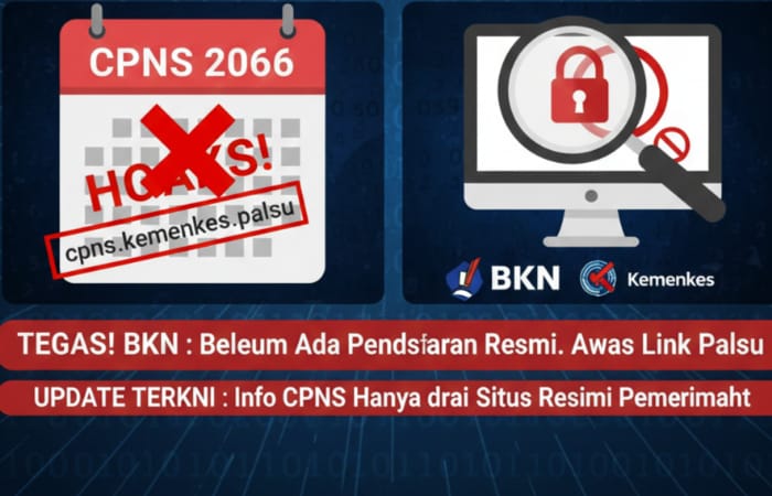 CPNS 2026 disebut sudah dibuka termasuk CPNS Kemenkes. BKN tegaskan belum ada pengumuman resmi dan minta waspada link palsu.