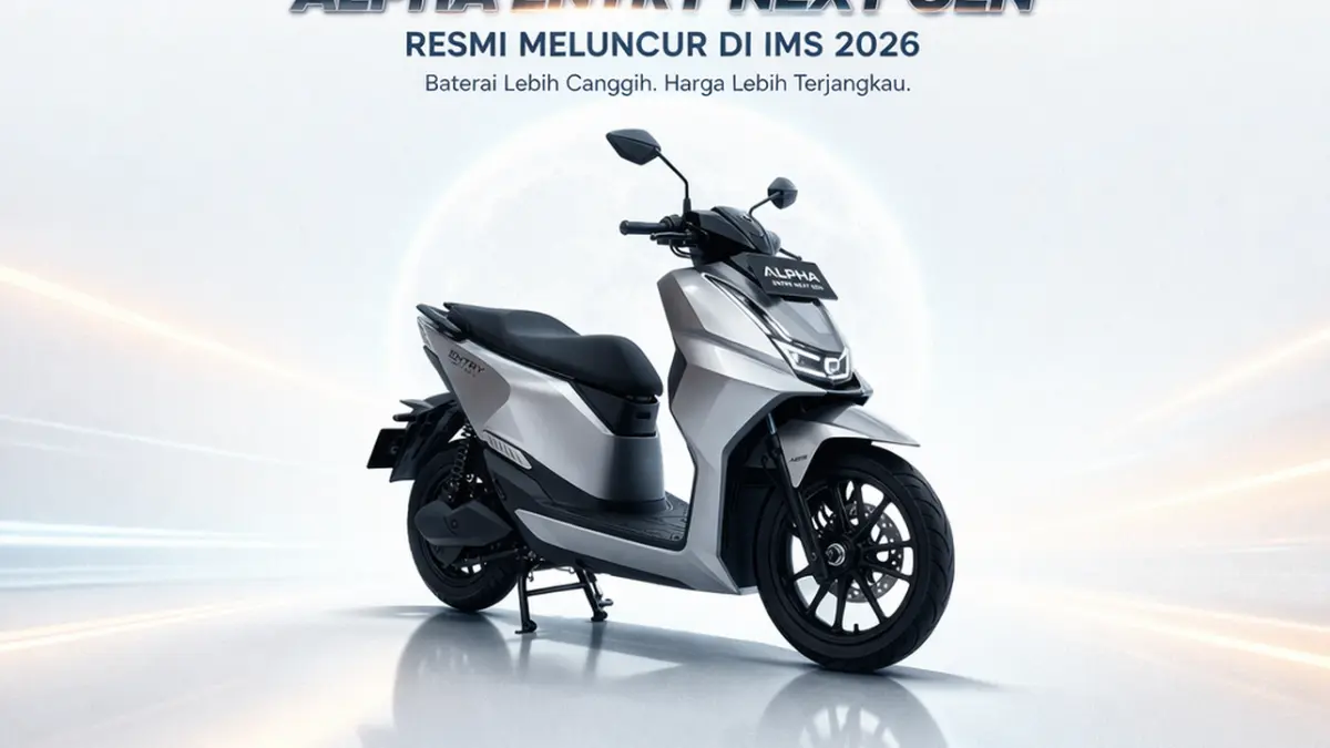 Alpha Entry Next Gen meluncur di IMS 2026 dengan baterai baru, fast charging, dan harga lebih murah. Ini spesifikasi lengkapnya!