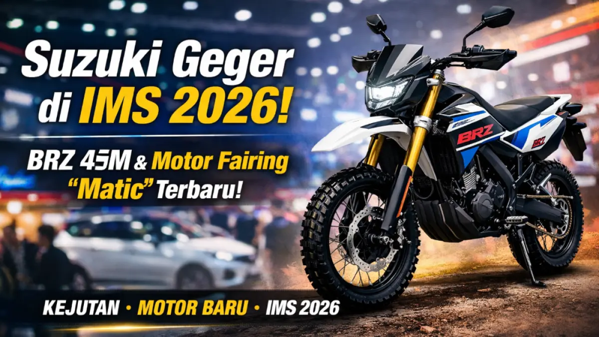 IMS 2026 hadirkan kejutan Suzuki BRZ 4SM dan motor fairing rasa matic. Simak daftar motor baru dan highlight pamerannya!