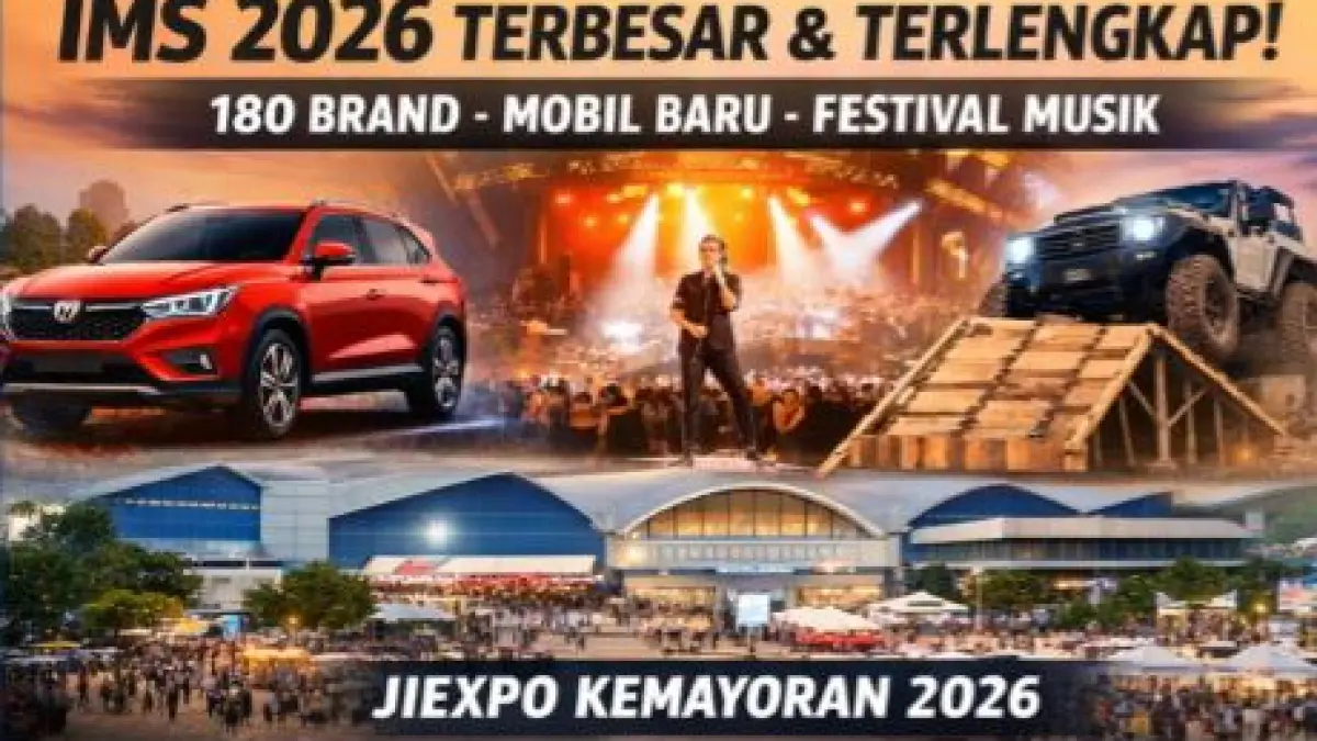 IMS 2026 jadi pameran otomotif terbesar dengan 180 brand, mobil baru, motor, hingga festival musik di Kemayoran.