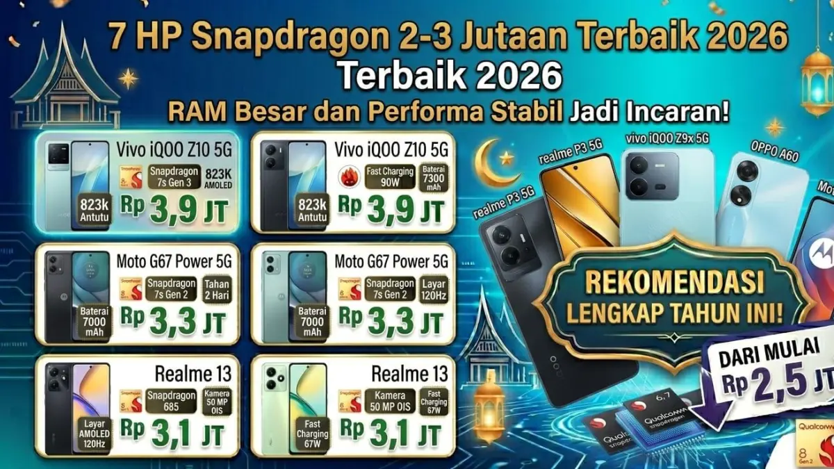 7 HP Snapdragon 2-3 jutaan terbaik 2026 dengan RAM besar dan performa stabil, cocok untuk multitasking dan gaming ringan.