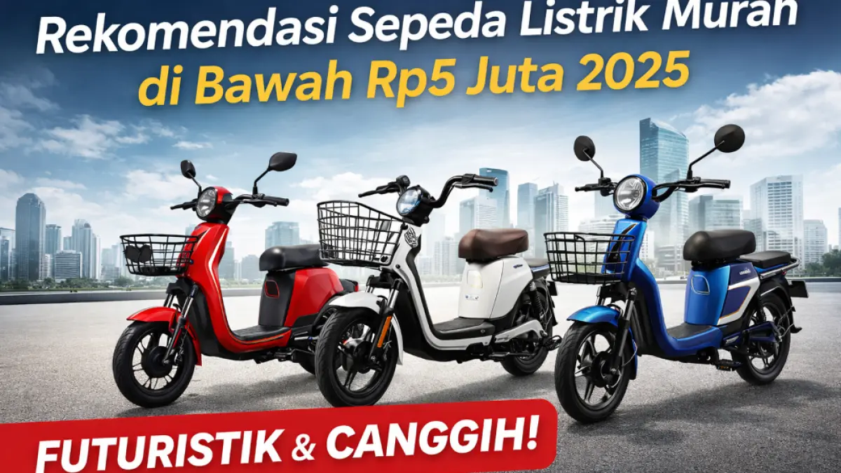 Rekomendasi sepeda listrik murah di bawah Rp5 juta 2025 dengan fitur canggih dan desain modern. Cocok untuk mobilitas harian.