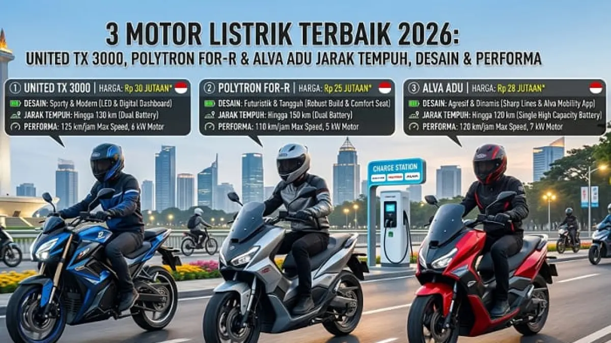 Motor listrik terbaik 2026: United TX 3000, Polytron Fox-R, dan Alva Servo, adu desain, performa, dan jarak tempuh.