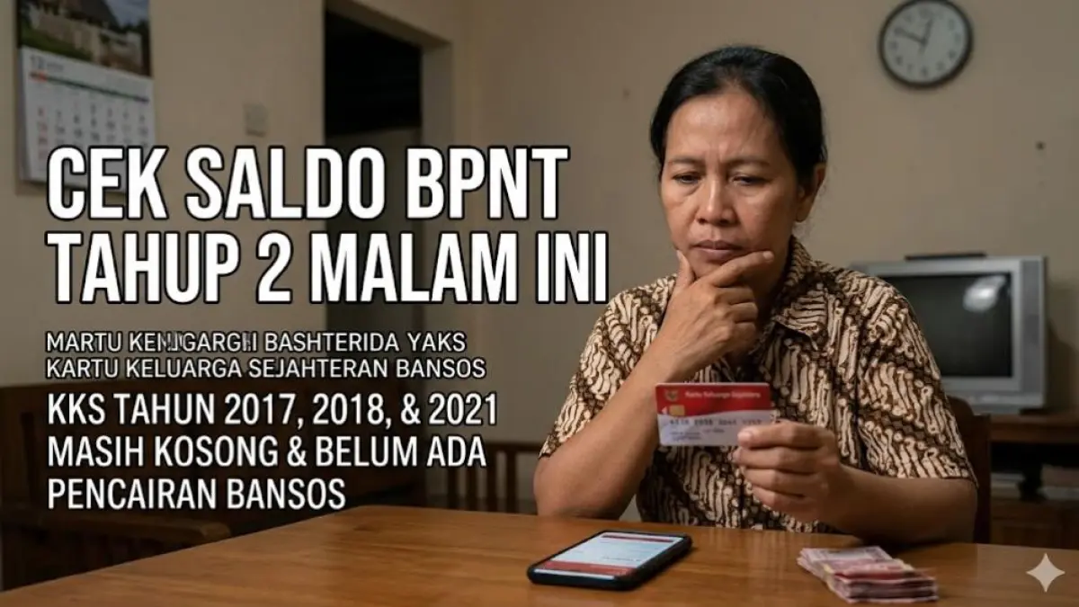 Cek saldo BPNT tahap 2 malam ini, KKS 2017, 2018 dan 2021 masih kosong serta belum ada pencairan bansos.
( Gemini AI )
