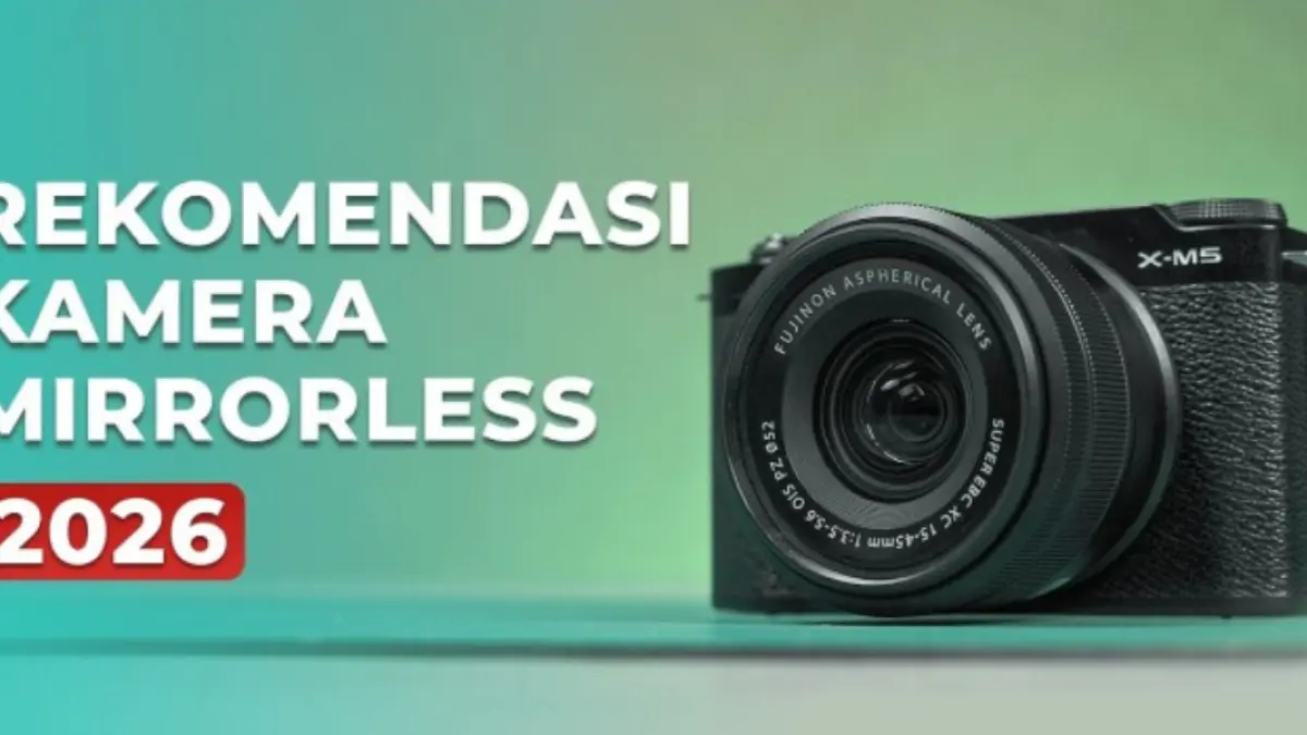 Rekomendasi kamera mirrorless terbaik 2026 dari Canon, Sony, Nikon, dan Fujifilm dengan fitur 4K hingga 6.2K serta harga terbaru.