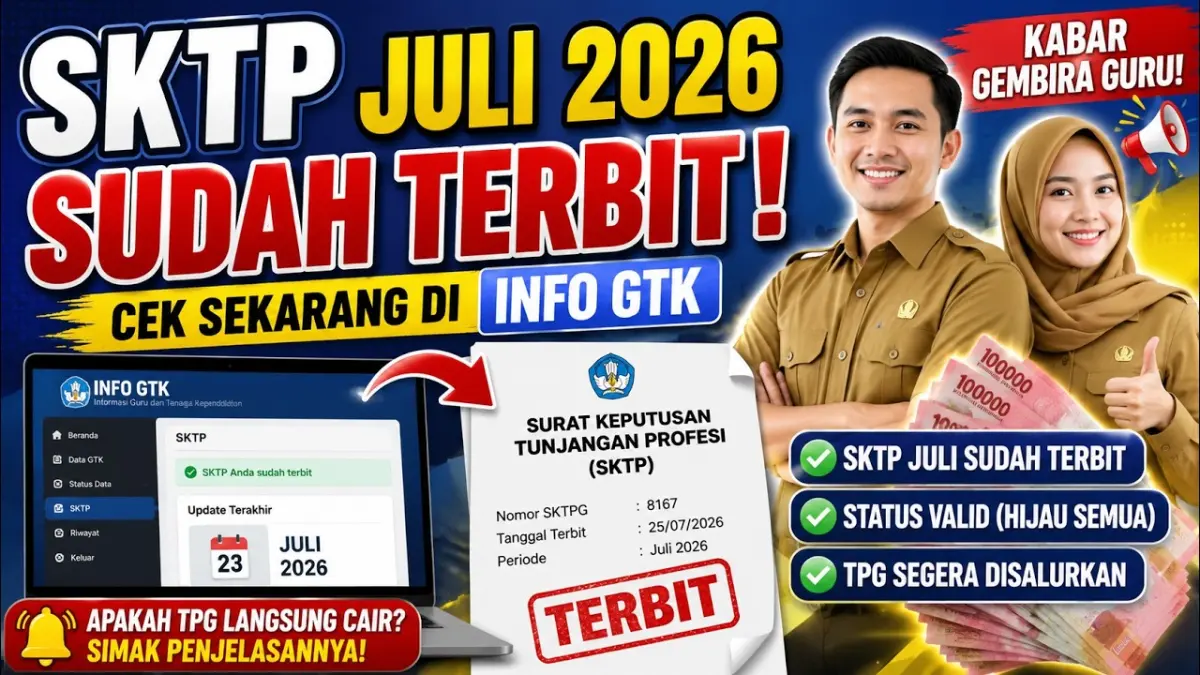 TPG Juli 2026 mulai memasuki tahap pencairan setelah SKTP terbit di Info GTK. Cek status validasi, gaji, jam mengajar, dan tahapan penyalurannya. (Youtube. com)