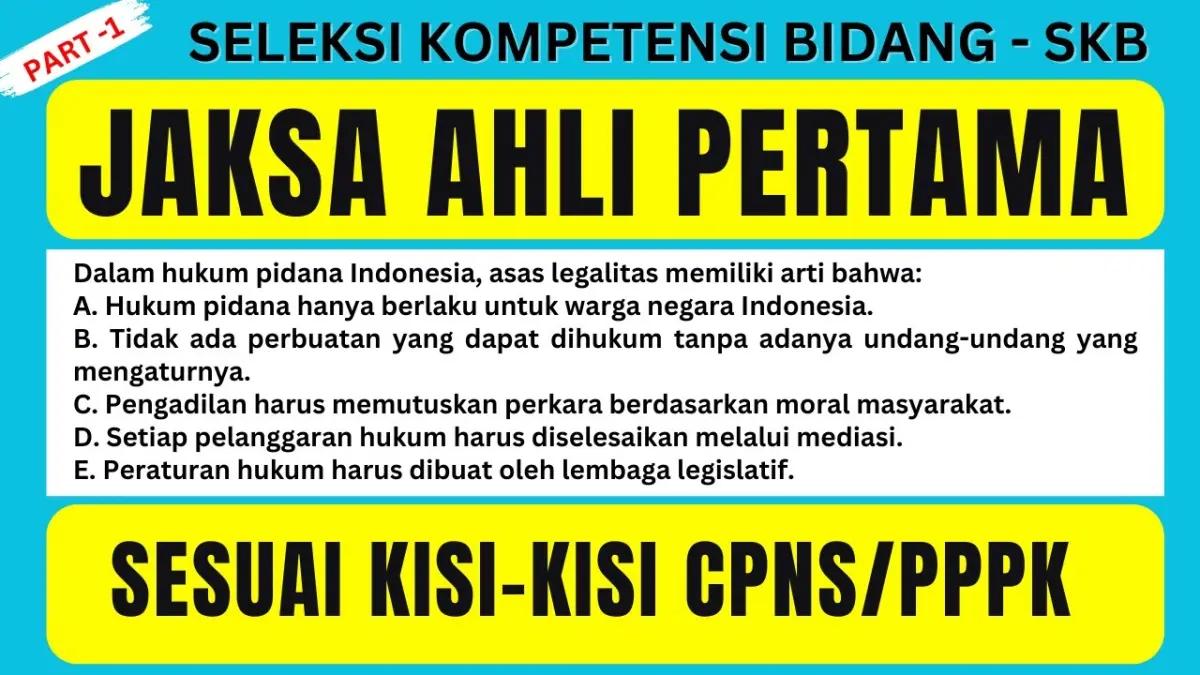 Materi SKB Jaksa Ahli Pertama mencakup asas legalitas, hukum pidana, KUHAP, hak tersangka, penggeledahan, dan hukum pidana khusus. Simak 10 topiknya. (Youtube. com)