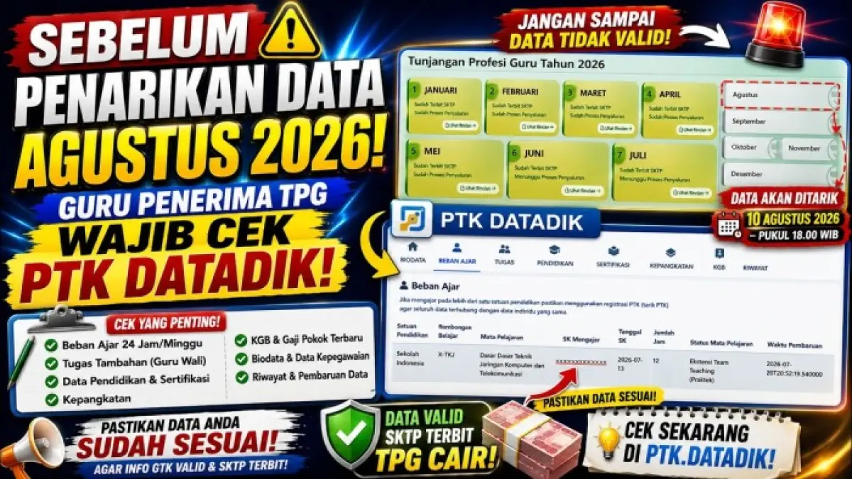 Info GTK Agustus 2026 masih abu-abu? Guru wajib cek PTK Datadik, beban ajar, tugas tambahan, dan data kepegawaian sebelum validasi SKTP.