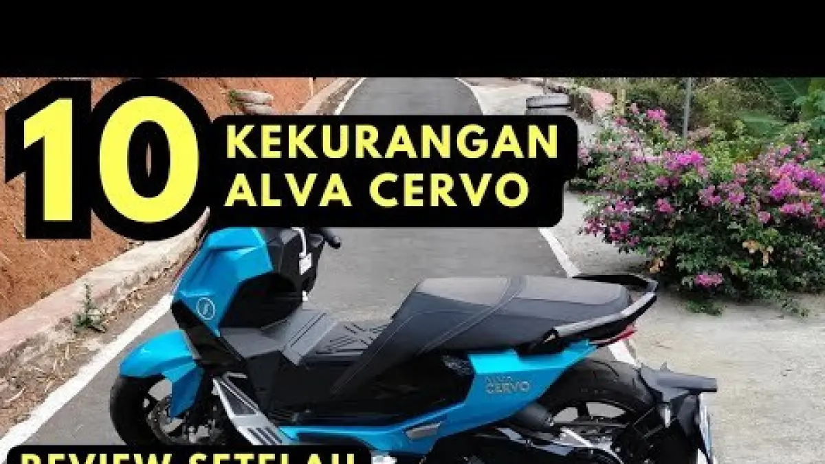 10 kekurangan Alva Cervo setelah 3 bulan dipakai, mulai baterai susut, gas hilang saat turunan, suspensi keras hingga bagasi terbatas.