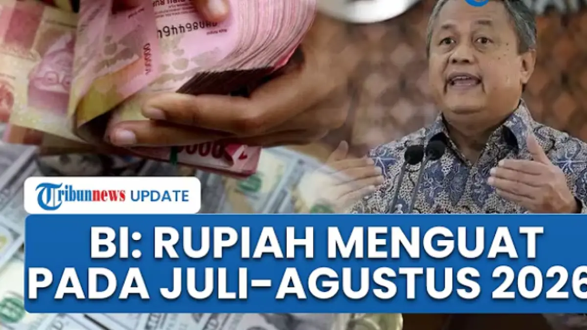 Rupiah diperkirakan menguat Juli-Agustus 2026. BI masih meyakini nilai tukar berada dalam kisaran Rp16.200-Rp16.800 per dolar AS.