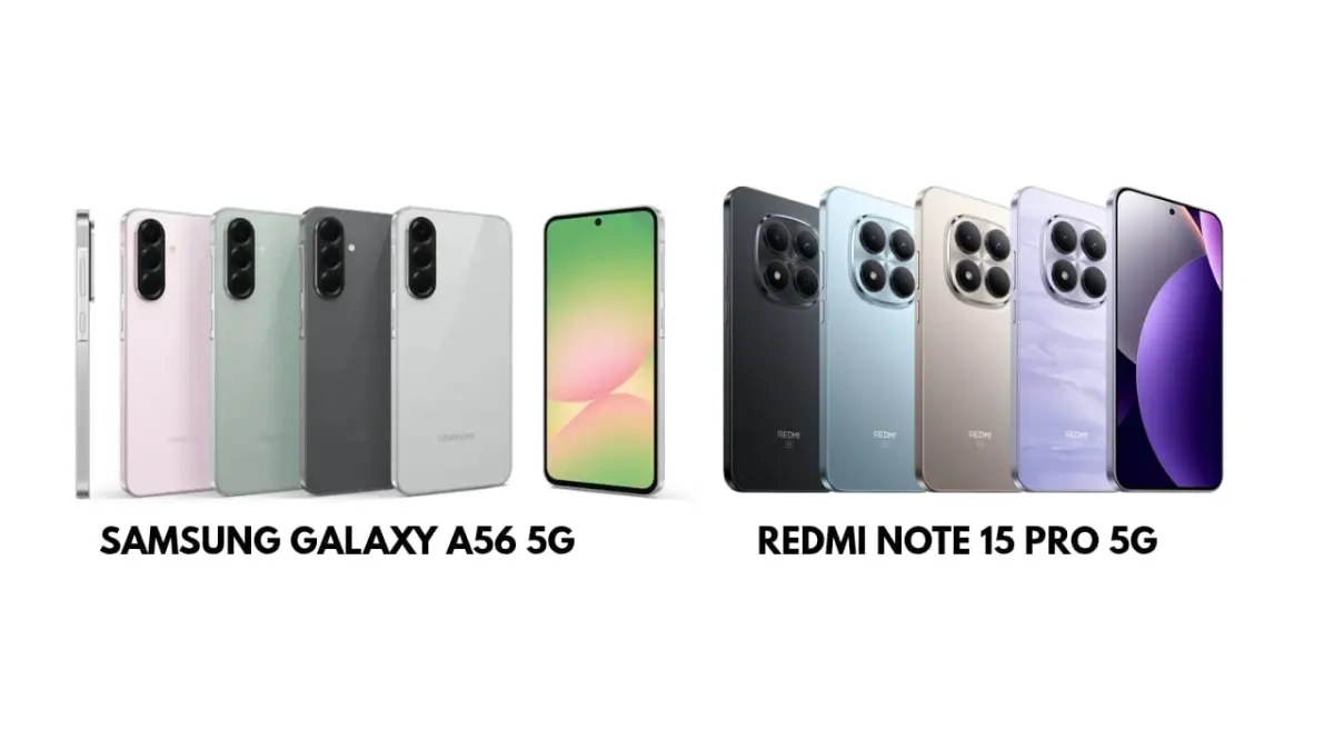 Samsung Galaxy A56 5G VS Redmi Note 15 Pro 5G