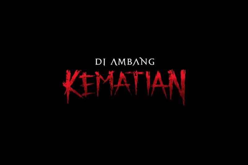 Poster film horor &ldquo;Di Ambang Kematian&rdquo;  &nbsp;