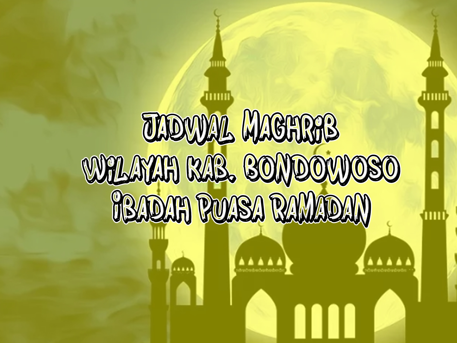Update Jadwal Magrhib Berbuka Puasa Bulan Ramadan Kab. Bondowoso