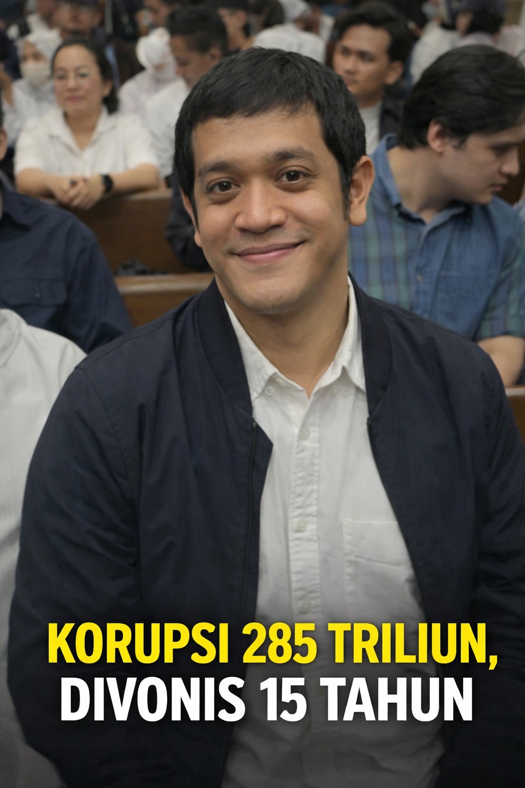 Korupsi 285 Triliun, Kerry Divonis 15 Tahun Penjara, Pas Ndak Wak?