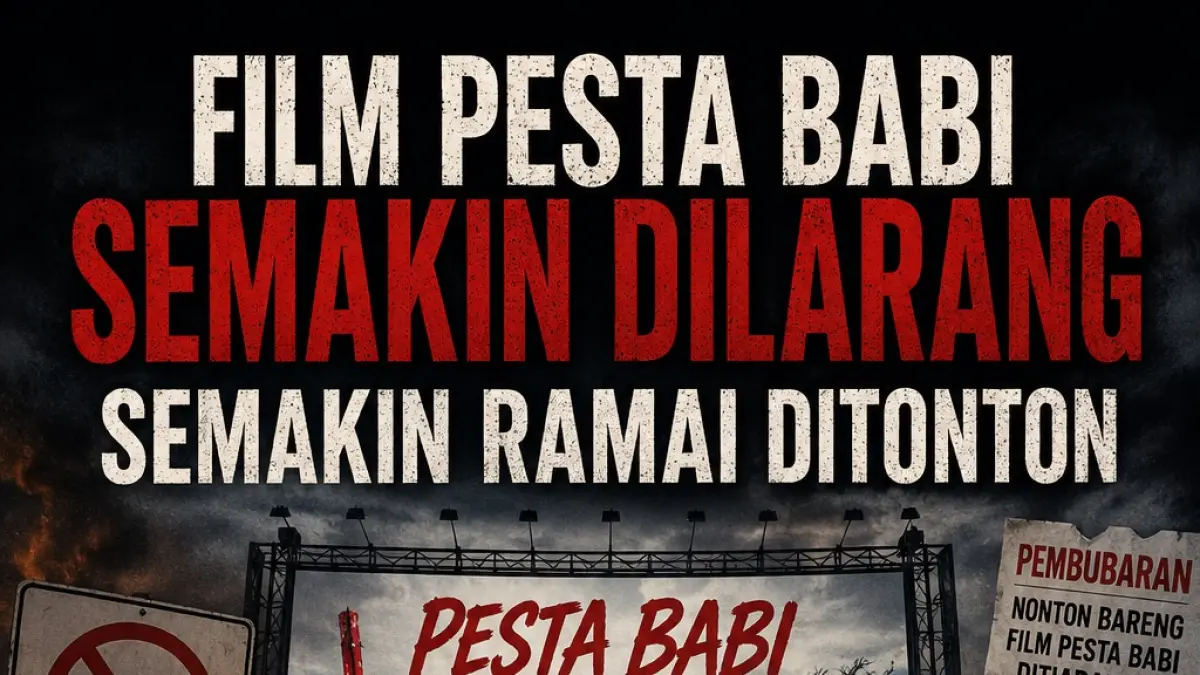 Betapa Dahsyatnya Film Pesta Babi
