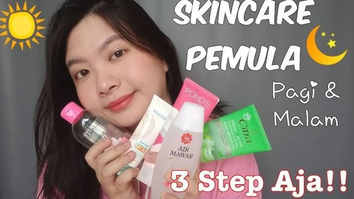 Skincare Malam untuk Pemula. (ESTER WIJAYA)