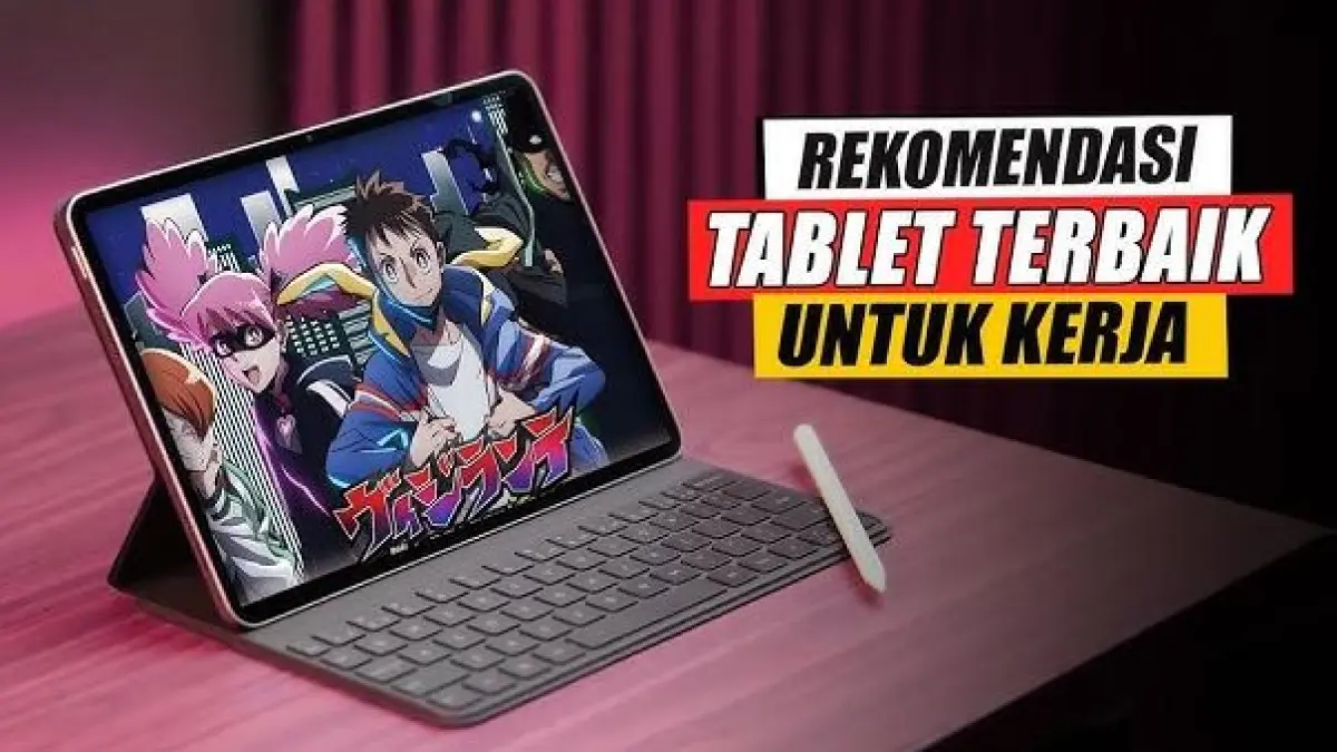 Rekomendasi Tablet untuk Kerja Terbaik 2026. (ILUSTRASI/YOUTUBE GADGETFAN)