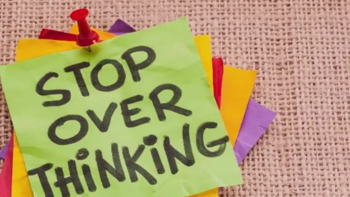 Stop Overthinking