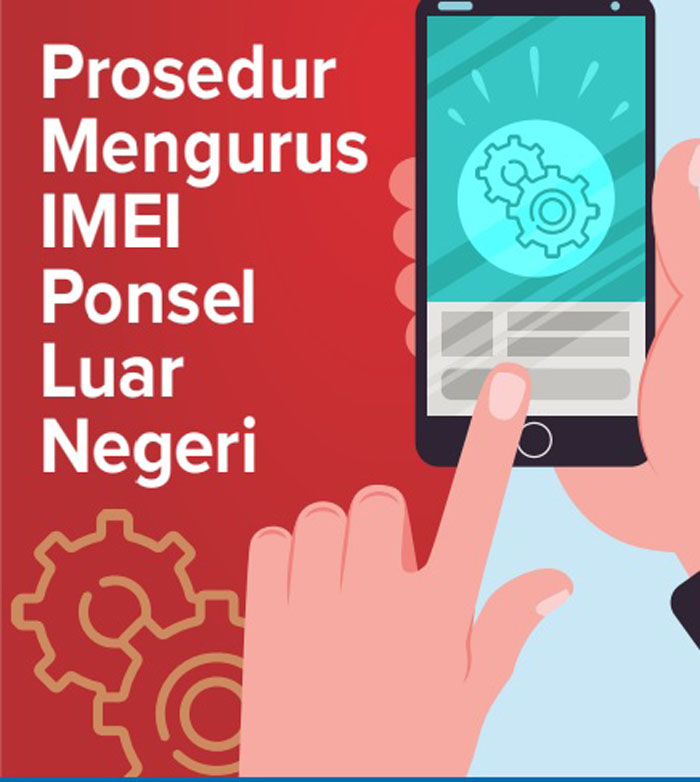 Prosedur pengurusan IMEI ponsel luar negeri bisa dilakukan di bandara atau bea cukai