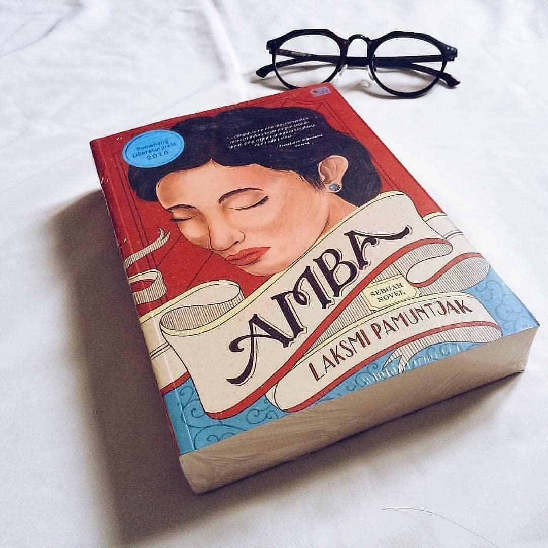SERU UNIK: Novel Amba, salah satu karya Laksmi Pamuntjak yang Wajib Dibaca.
