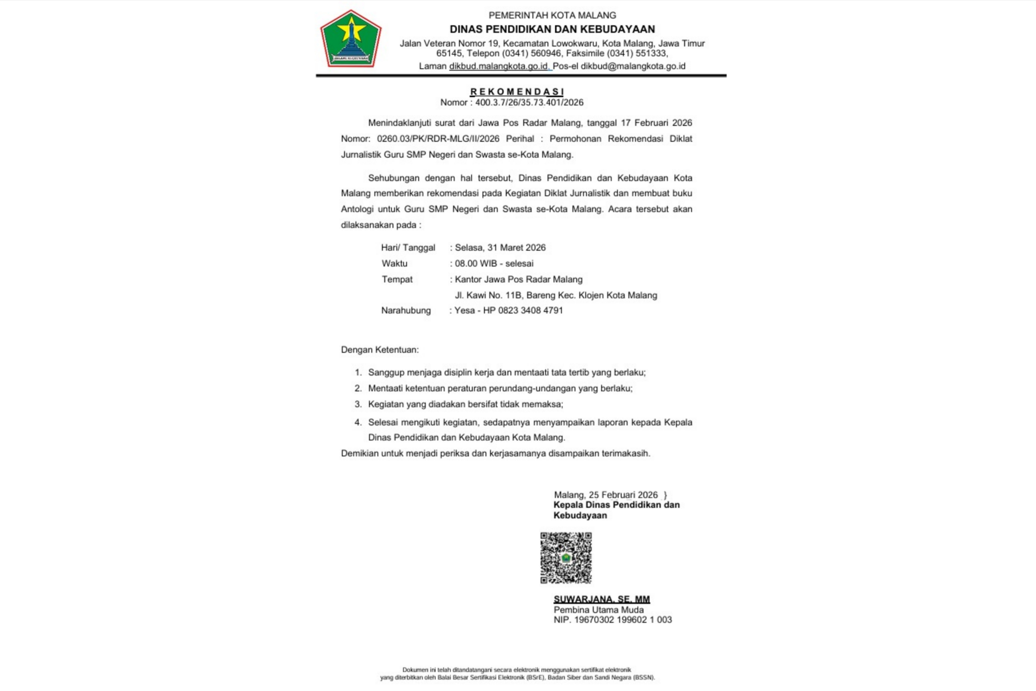 Dinas Pendidikan dan Kebudayaan (Disdikbud) Kota Malang mendukung penuh kegiatan Diklat Jurnalistik Guru SMP se-Kota Malang. Dukungan itu diwujudkan dengan menerbitkan surat rekomendasi.