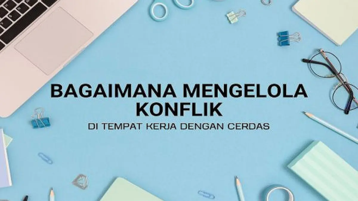 Tak Harus Jadi Perpecahan: Cara Cerdas Mengelola Konflik di Tempat Kerja