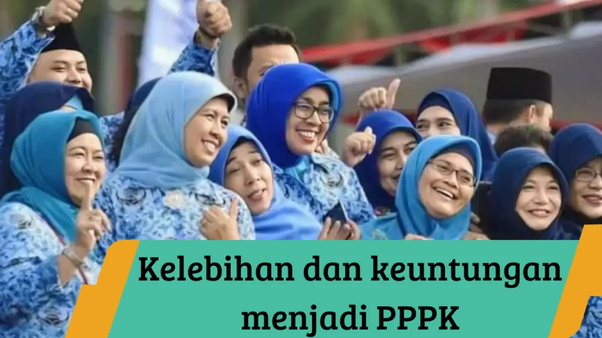 Apa kelebihan dan tantangan menjadi PPPK?