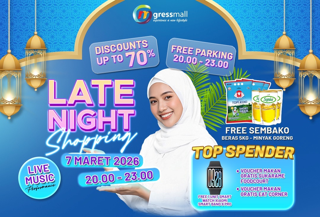 HADIR KEMBALI : Belanja kebutuhan hari raya di Gressmall dengan diskon sampai 70% plus bonus FREE PARKING dari jam 8 malam.