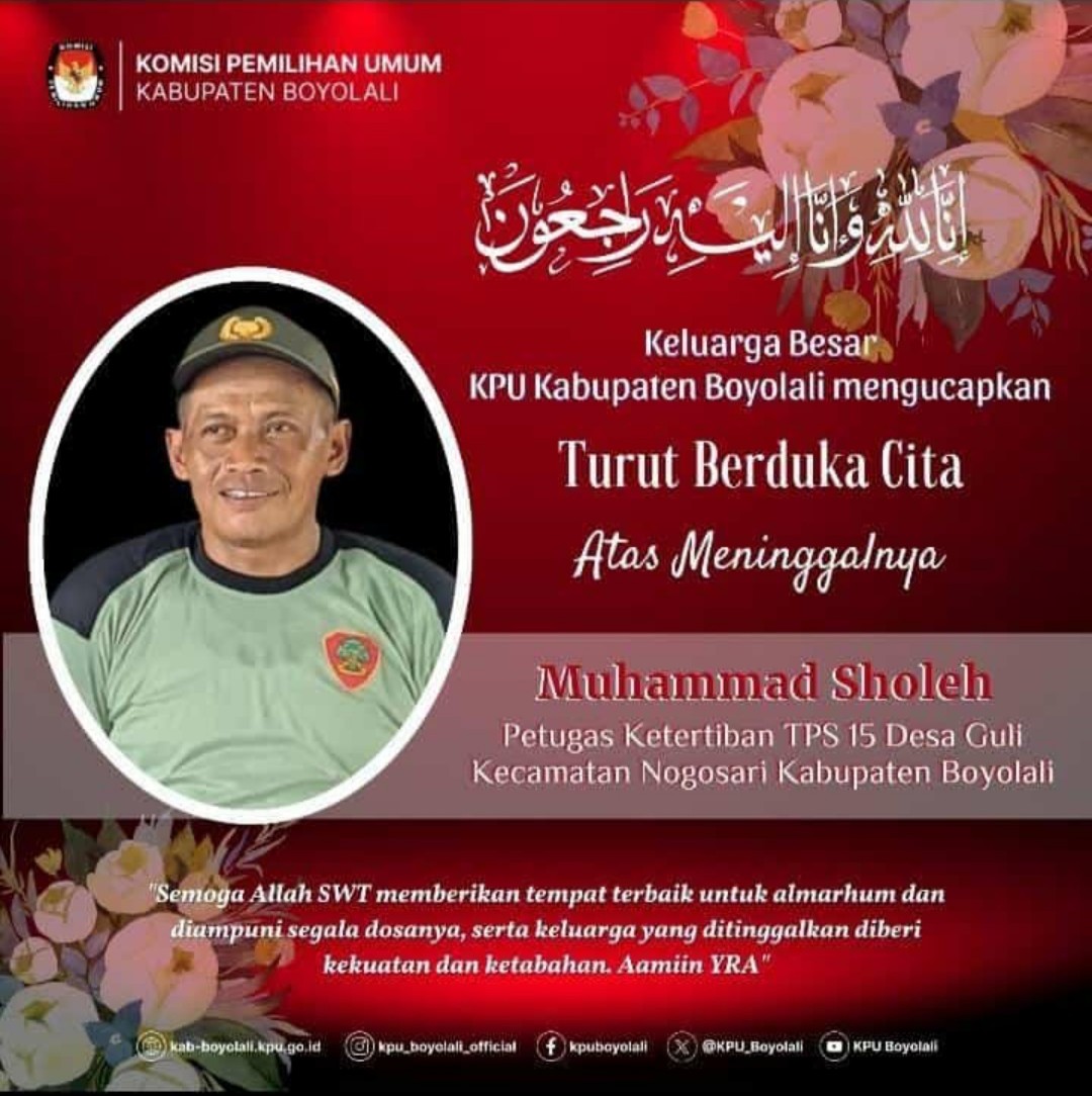 Ucapan duka cita atas meninggalnya M Sholeh, Gastib TPS 15 Desa Guli, Nogosari dari KPU Boyolali.