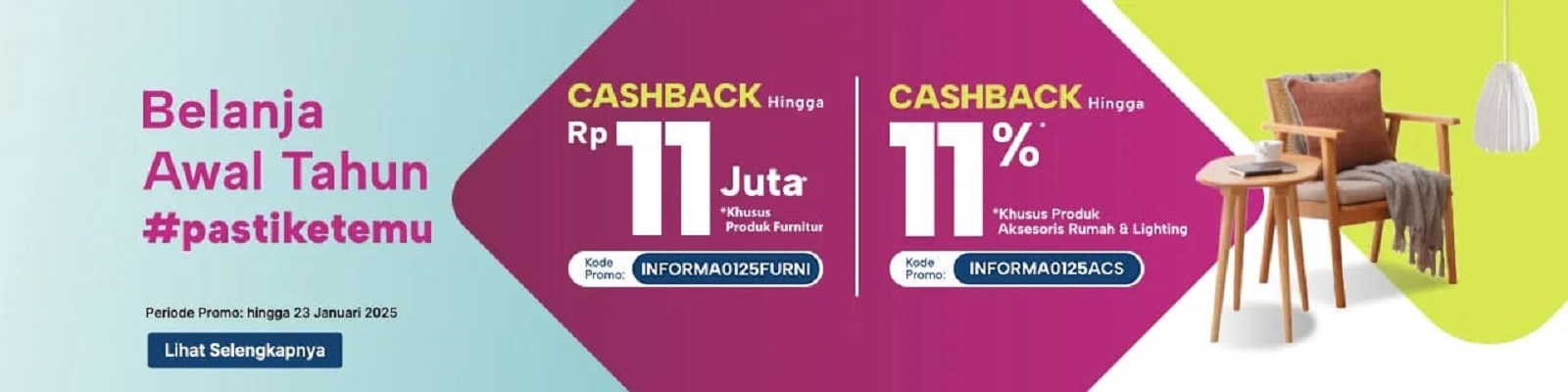 INFORMA Solo Paragon berikan diskon hingga 50 persen untuk ragam furnitur dan aksesoris pilihan untuk segala kebutuhan furnitur setiap ruangan rumah.