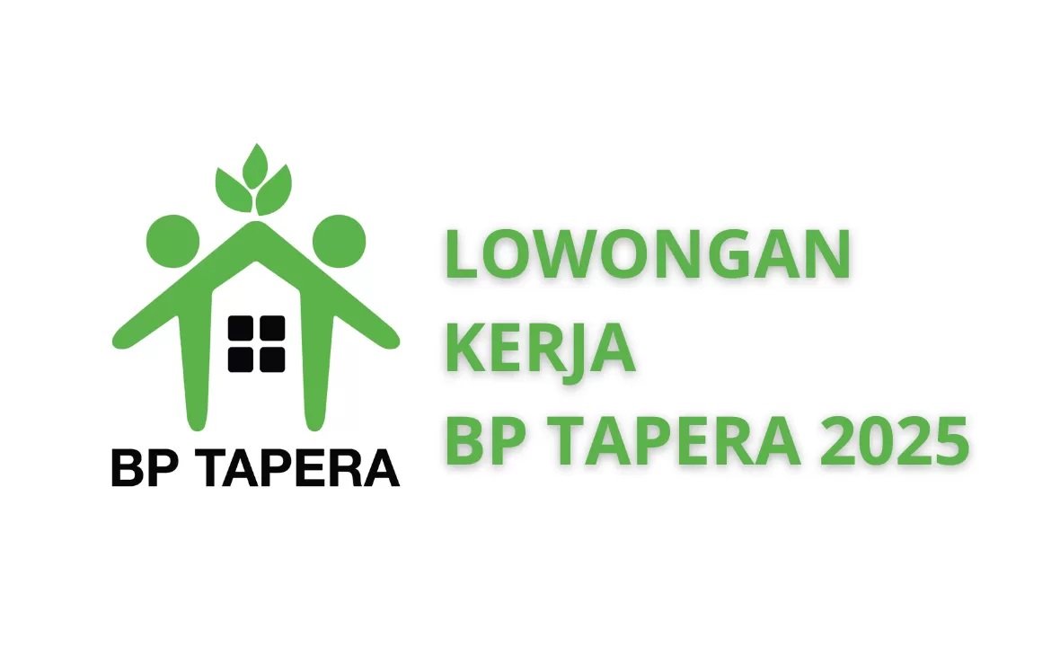 BP Tapera membuka lowongan kerja 2025 dengan 19 formasi strategis. Simak syarat, jadwal pendaftaran, dan cara daftar resmi di sini.