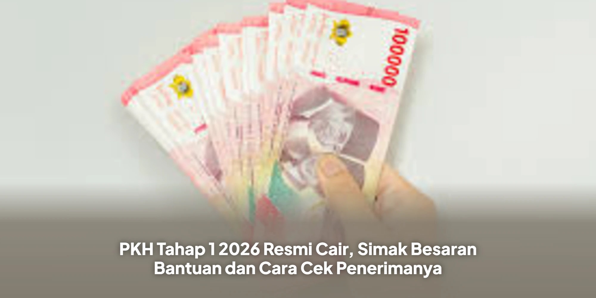 Bansos 2026 mulai cair Februari untuk 18 juta KPM. Simak besaran PKH dan BPNT serta cara cek penerima secara online di situs Kemensos.
