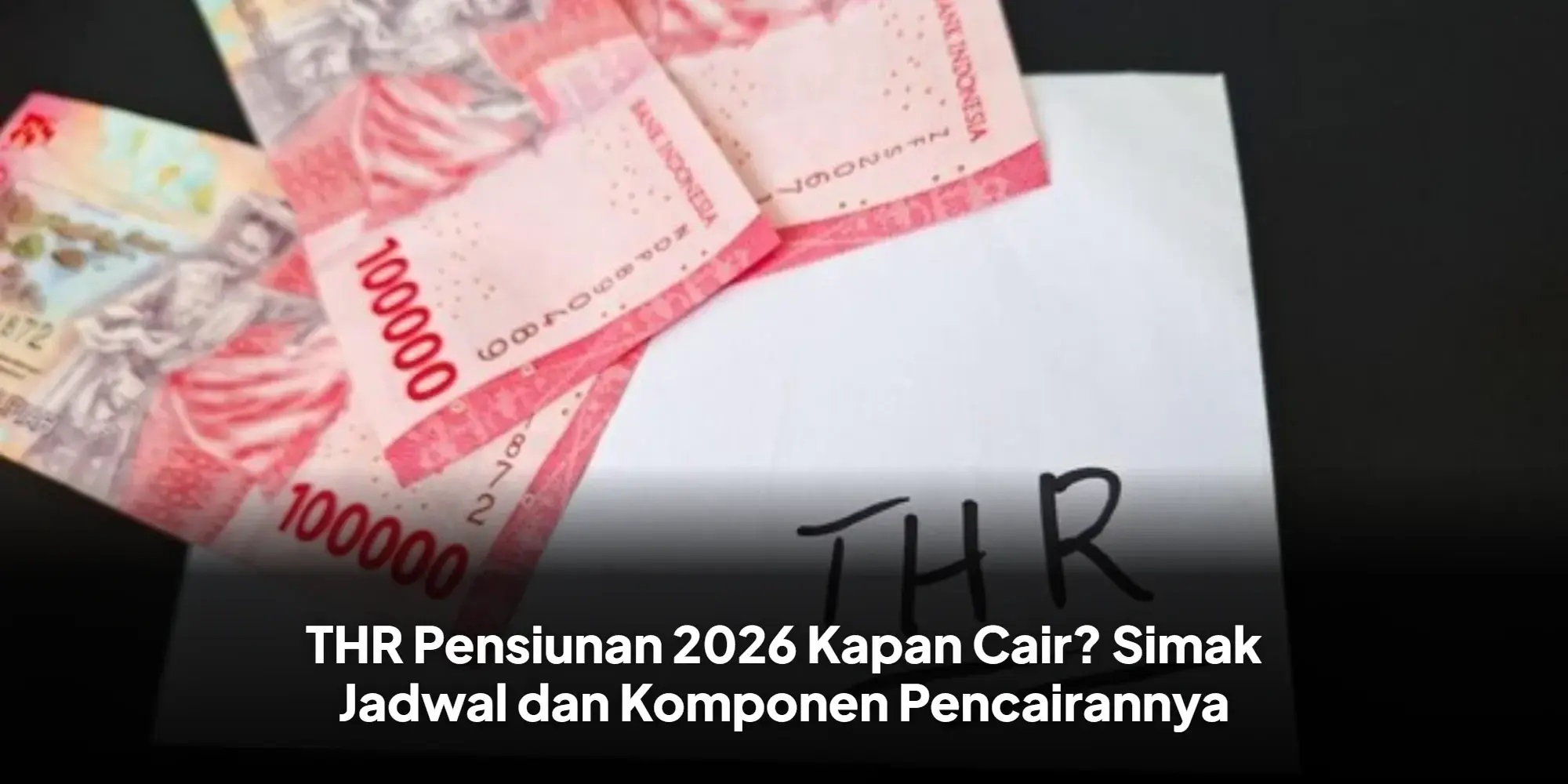 Update THR Pensiunan PNS 2026 Cair Bertahap, Berikut Kisaran Nominal dan Besaran Tiap Golongan