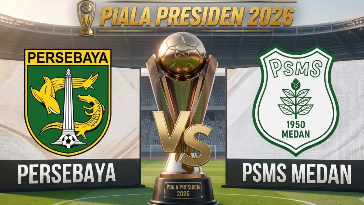 Laga Persebaya Surabaya vs PSMS Medan Piala Presiden 2026.