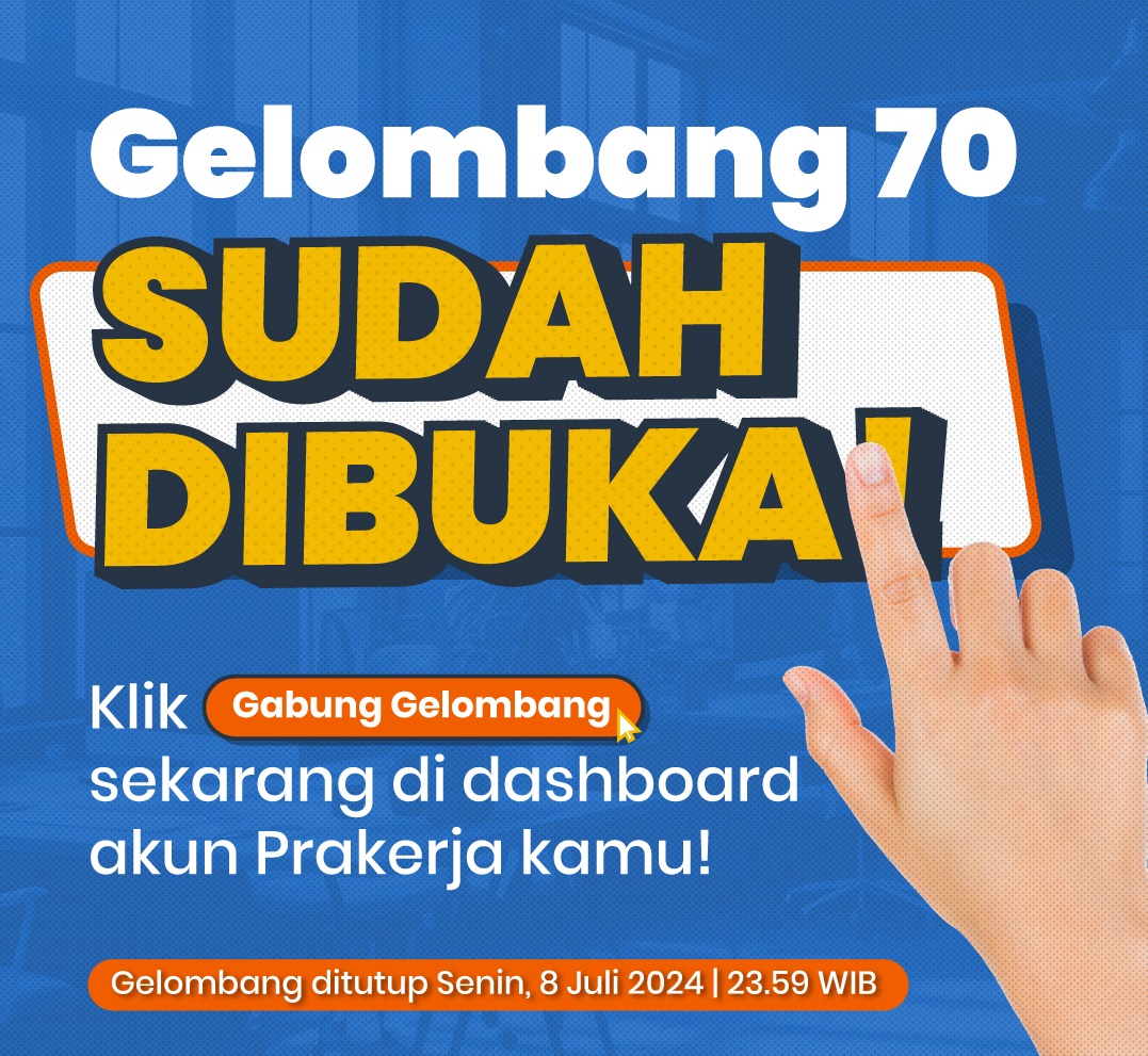 Pendaftaran prakerja gelombang 70 sudah dibuka, berikut langkah cara serta syarat yang harus dipenuhi