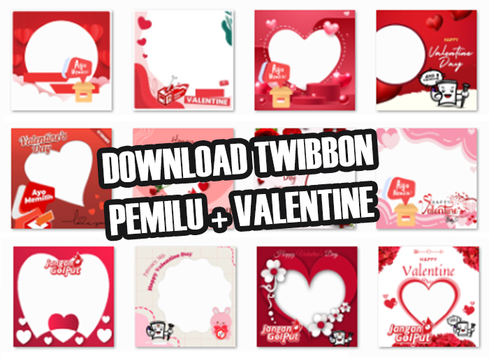 Download Twibbon Pemilu 2024 dan Valentine.