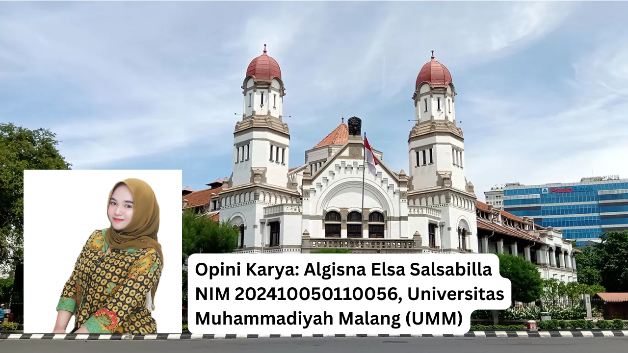 Opini Karya: Algisna Elsa Salsabilla, NIM 202410050110056, Universitas Muhammadiyah Malang (UMM).