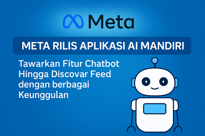Meta merilis aplikasi AI Mandiri menaawarkan fitur Chatbot hingga Discover Feed.