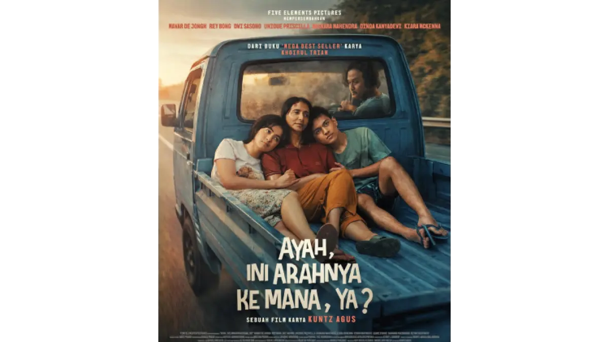 Poster film Ayah, Ini Arahnya kemana, Ya? (Instagram five elements pictures)
