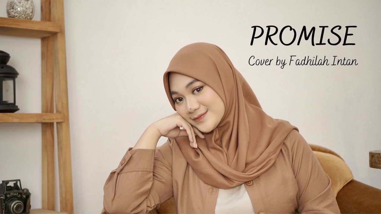 COVER: Fadhilah Intan mengcover Lagu Promise hingga viral di Tiktok.