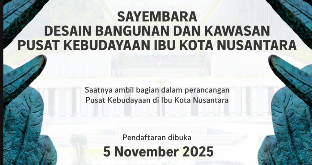 Sayembara Desain Bangunan dan Kawasan Pusat Kebudayaan Ibu Kota Nusantara.