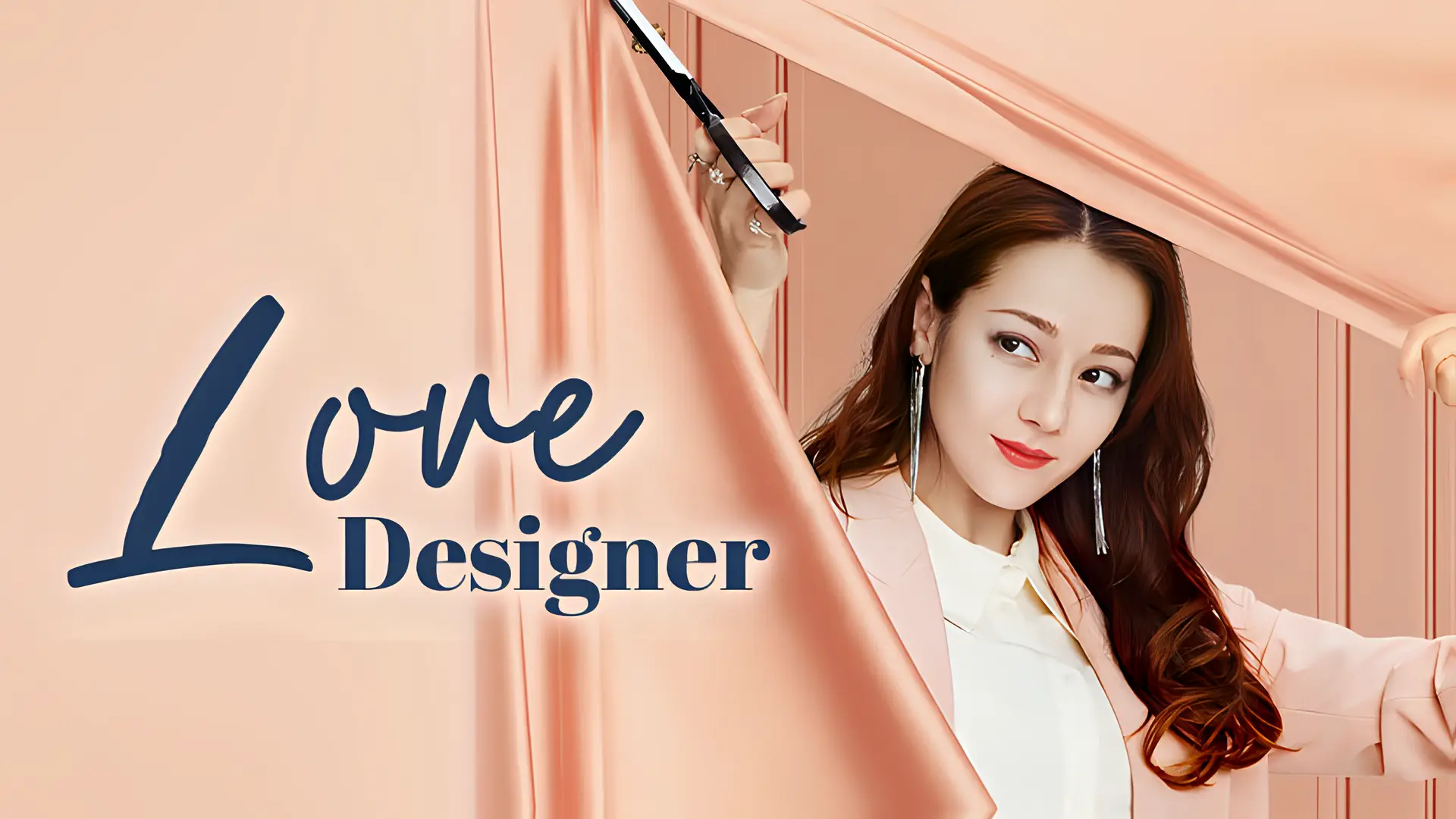 Drama China Love Designer.