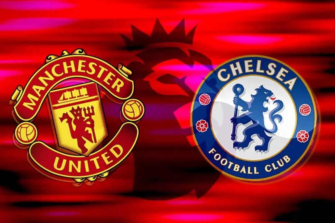 Manchester United dan Chelsea.