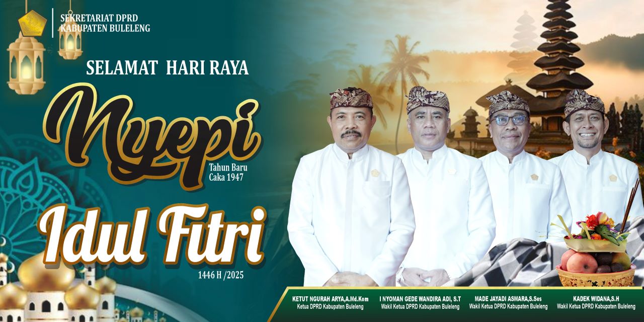 Ucapan selamat hari raya Nyepi dan Idul Fitri dari Pimpinan DPRD Buleleng.