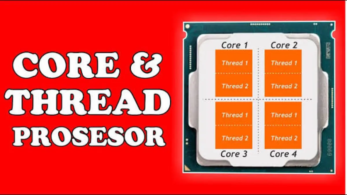 Apa Itu CPU Core dan Thread? Ini Perbedaannya
