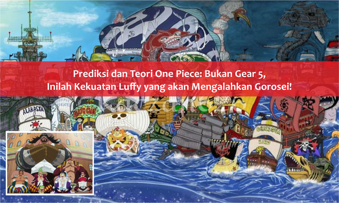 Bukan Gear 5, Inilah Kekuatan Luffy yang akan Mengalahkan Gorosei!