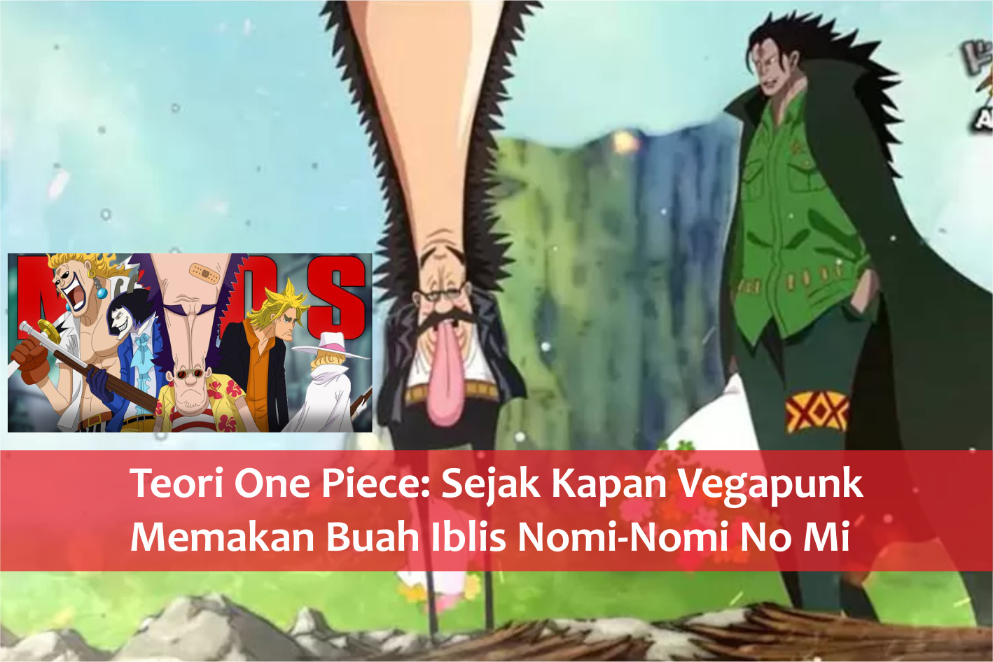 Teori One Piece: Sejak Kapan Vegapunk Memakan Buah Iblis Nomi-Nomi No Mi